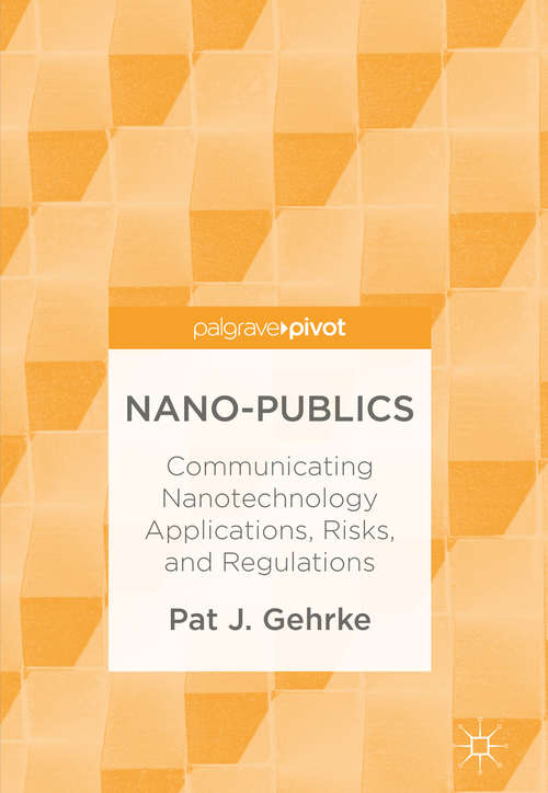 Book cover of Nano-Publics: Communicating Nanotechnology Applications, Risks, and Regulations