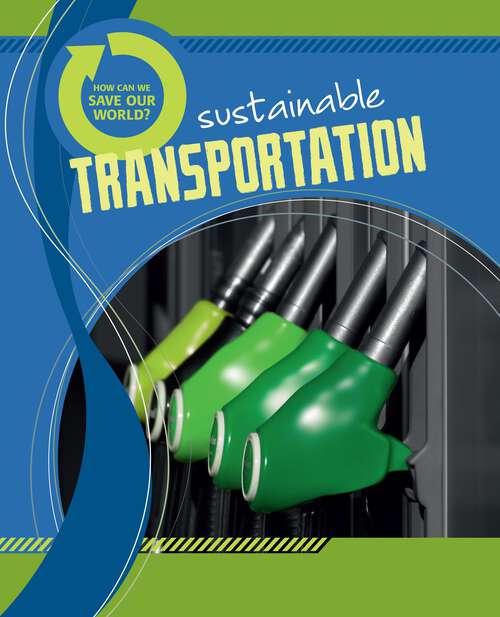 Book cover of How Can We Save Our World? Sustainable Transportation (How Can We Save Our World?)