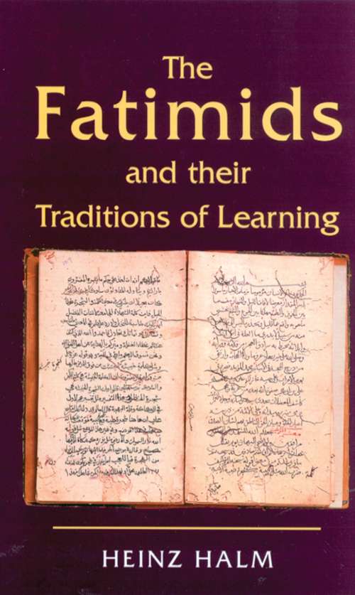 Book cover of The Fatimids and Their Traditions of Learning (Ismaili Heritage)