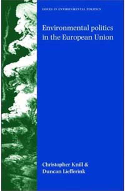 Book cover of Environmental politics in the European Union: Policy-making, implementation and patterns of multi-level governance (Issues in Environmental Politics)