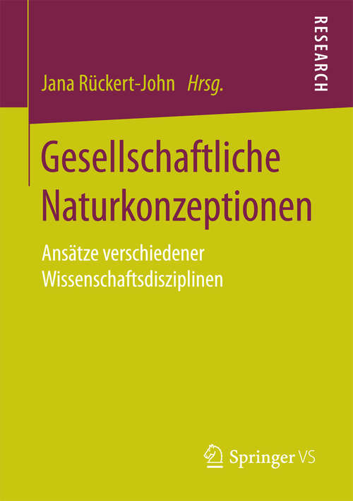 Book cover of Gesellschaftliche Naturkonzeptionen: Ansätze verschiedener Wissenschaftsdisziplinen
