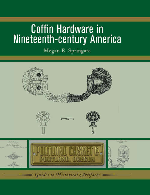 Book cover of Coffin Hardware in Nineteenth-century America