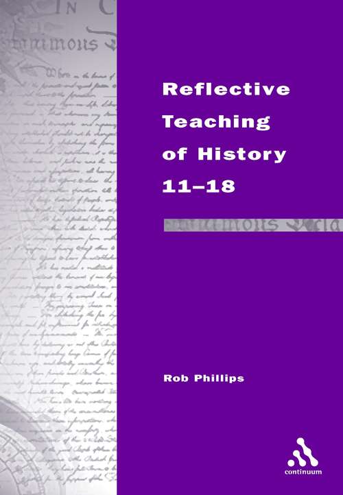 Book cover of Reflective Teaching of History 11-18: Meeting Standards and Applying Research