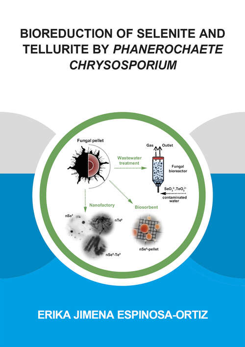 Book cover of Bioreduction of Selenite and Tellurite by Phanerochaete Chrysosporium (IHE Delft PhD Thesis Series)