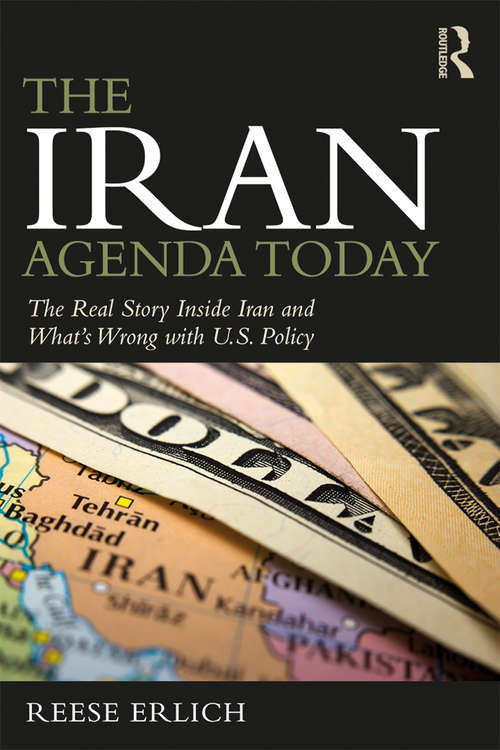 Book cover of The Iran Agenda Today: The Real Story Inside Iran and What's Wrong with U.S. Policy