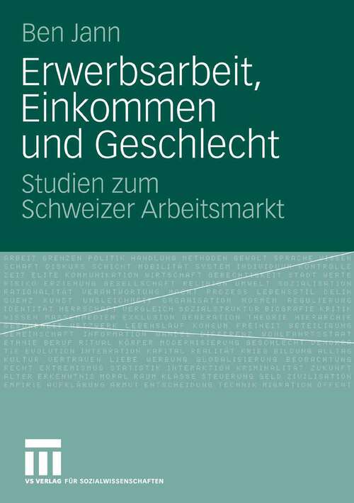 Book cover of Erwerbsarbeit, Einkommen und Geschlecht: Studien zum Schweizer Arbeitsmarkt (2008)