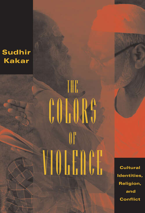 Book cover of The Colors of Violence: Cultural Identities, Religion, and Conflict
