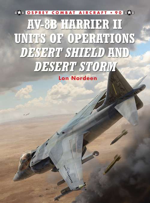 Book cover of AV-8B Harrier II Units of Operations Desert Shield and Desert Storm (Combat Aircraft)