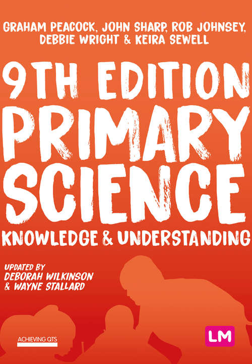 Book cover of Primary Science: Knowledge and Understanding (Ninth Edition) (Achieving QTS Series)