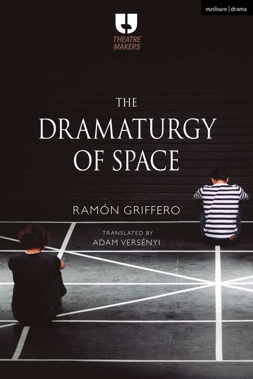 Book cover of The Dramaturgy of Space (Theatre Makers)