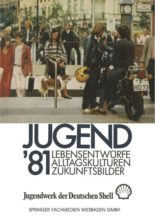 Book cover of Jugend ’81: Band 1 Lebensentwürfe, Alltagskulturen, Zukunftsbilder (1982)