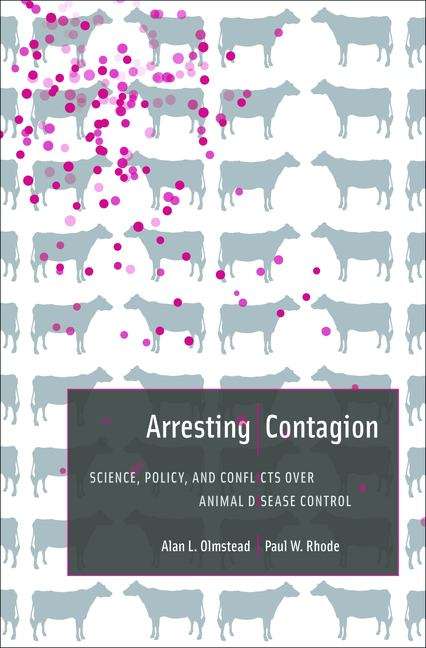 Book cover of Arresting Contagion: Science, Policy, and Conflicts over Animal Disease Control