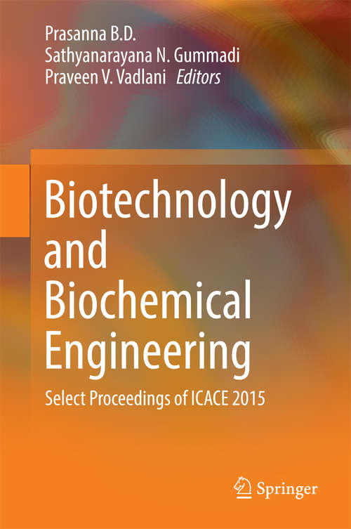 Book cover of Biotechnology and Biochemical Engineering: Select Proceedings of ICACE 2015 (1st ed. 2016)