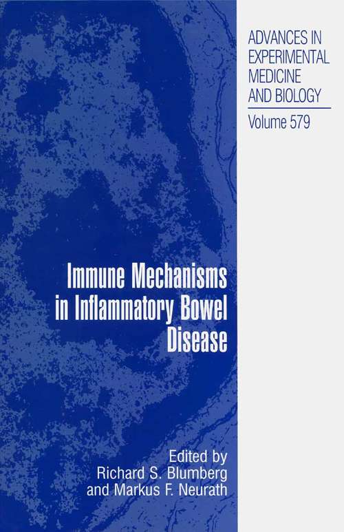 Book cover of Immune Mechanisms in Inflammatory Bowel Disease (2006) (Advances in Experimental Medicine and Biology #579)