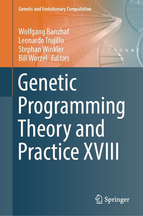 Book cover of Genetic Programming Theory and Practice XVIII (1st ed. 2022) (Genetic and Evolutionary Computation)