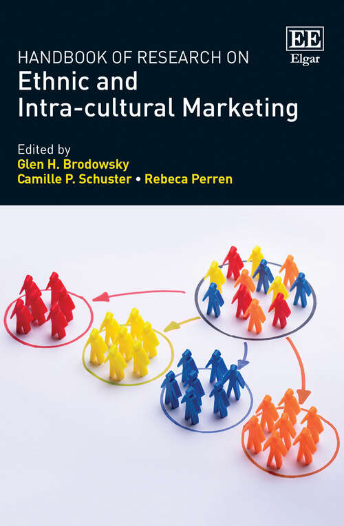 Book cover of Handbook of Research on Ethnic and Intra-cultural Marketing (Research Handbooks in Business and Management series)