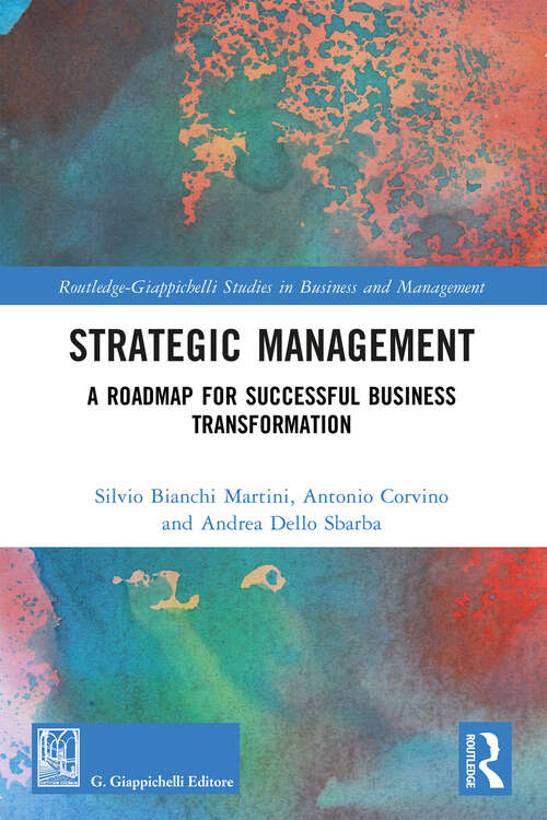 Book cover of Strategic Management: A Roadmap for Successful Business Transformation (Routledge-Giappichelli Studies in Business and Management)