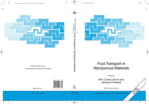 Book cover of Fluid Transport in Nanoporous Materials: Proceedings of the NATO Advanced Study Institute, held in La Colle sur Loup, France, 16-28 June 2003 (2006) (NATO Science Series II: Mathematics, Physics and Chemistry #219)