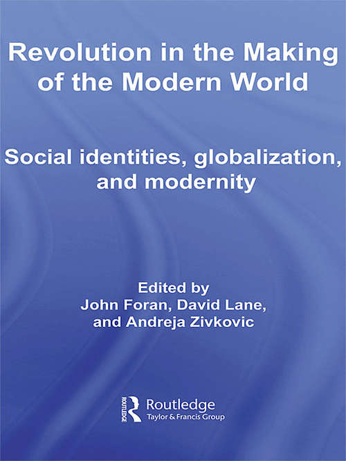 Book cover of Revolution in the Making of the Modern World: Social Identities, Globalization and Modernity (PDF)