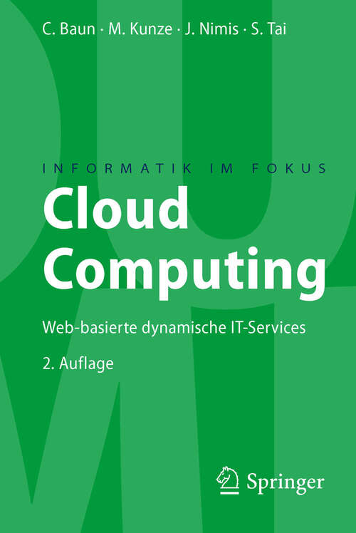 Book cover of Cloud Computing: Web-basierte dynamische IT-Services (2. Aufl. 2011) (Informatik im Fokus)