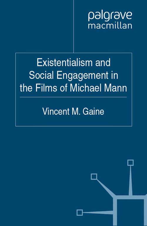 Book cover of Existentialism and Social Engagement in the Films of Michael Mann (2011)