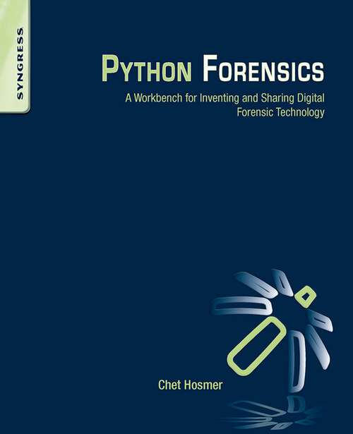 Book cover of Python Forensics: A Workbench for Inventing and Sharing Digital Forensic Technology