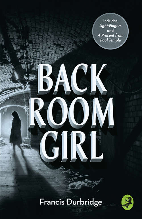 Book cover of Back Room Girl: By The Author Of Paul Temple (ePub edition)