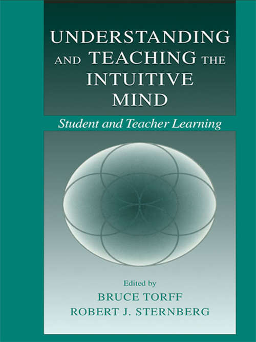 Book cover of Understanding and Teaching the Intuitive Mind: Student and Teacher Learning (Educational Psychology Series)