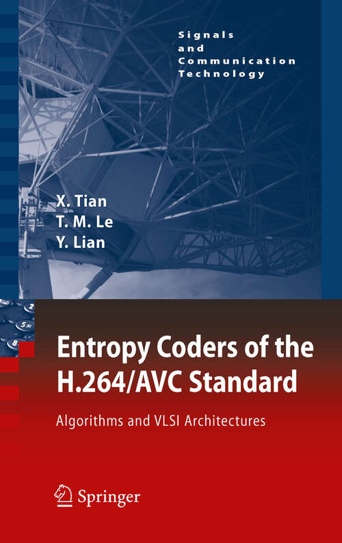 Book cover of Entropy Coders of the H.264/AVC Standard: Algorithms and VLSI Architectures (2011) (Signals and Communication Technology)