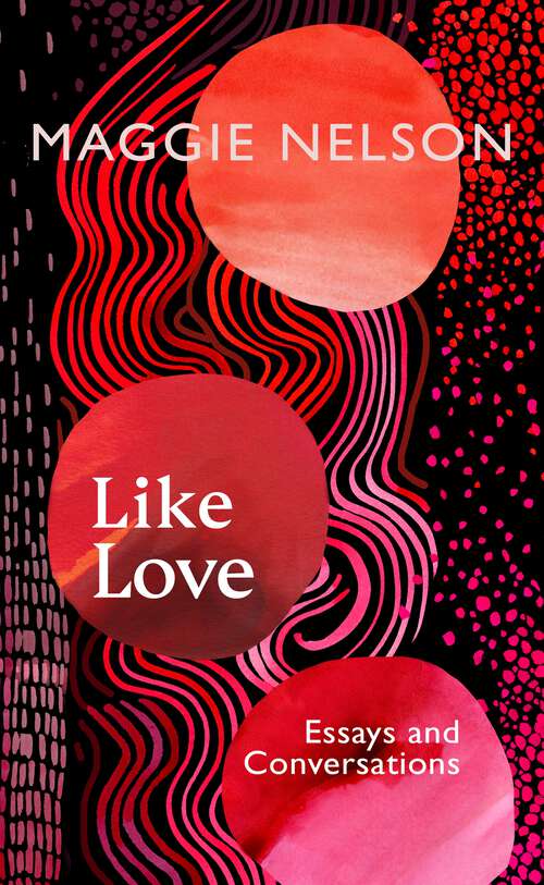 Book cover of Like Love: Essays and Conversations