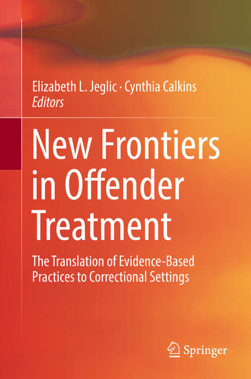 Book cover of New Frontiers in Offender Treatment: The Translation of Evidence-Based Practices to Correctional Settings (1st ed. 2018)