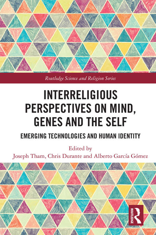 Book cover of Interreligious Perspectives on Mind, Genes and the Self: Emerging Technologies and Human Identity (Routledge Science and Religion Series)