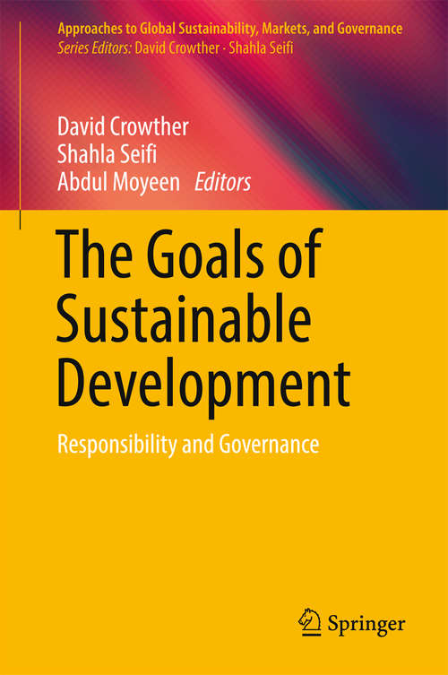 Book cover of The Goals of Sustainable Development: Responsibility and Governance (Approaches to Global Sustainability, Markets, and Governance)