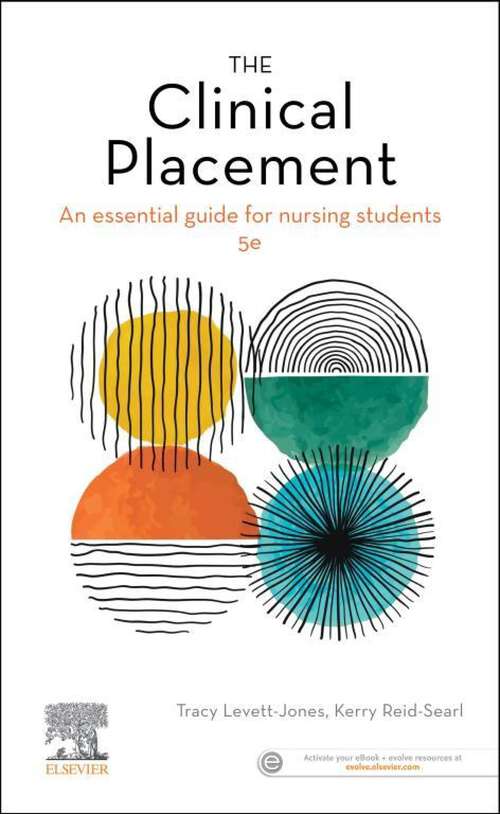 Book cover of The Clinical Placement - E-Book epub: An Essential Guide for Nursing Students (5)