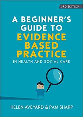Book cover of A Beginner's Guide to Evidence-based Practice in Health and Social Care (Third Edition) (PDF)