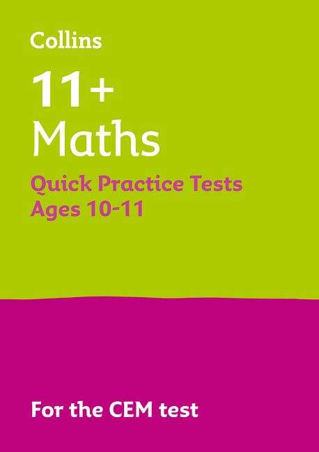 Book cover of Collins 11+ Maths Quick Practice Tests Age 10-11 (year 6): For The 2020 Cem Tests (Letts 11+ Success Ser.) (PDF)