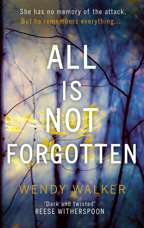 Book cover of All Is Not Forgotten: The Bestselling Gripping Thriller You'll Never Forget In 2017 (ePub edition)