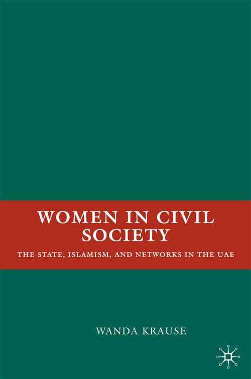 Book cover of Women in Civil Society: The State, Islamism, and Networks in the UAE (2008)