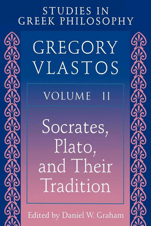 Book cover of Studies in Greek Philosophy, Volume II: Socrates, Plato, and Their Tradition