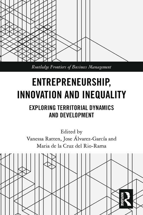 Book cover of Entrepreneurship, Innovation and Inequality: Exploring Territorial Dynamics and Development (Routledge Frontiers of Business Management)