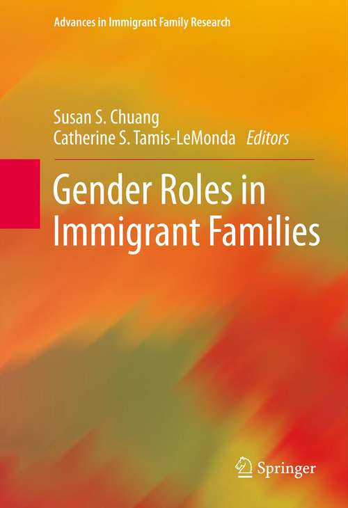 Book cover of Gender Roles in Immigrant Families (2013) (Advances in Immigrant Family Research)