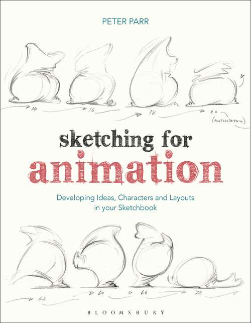 Book cover of Sketching for Animation: Developing Ideas, Characters and Layouts in Your Sketchbook (Required Reading Range)