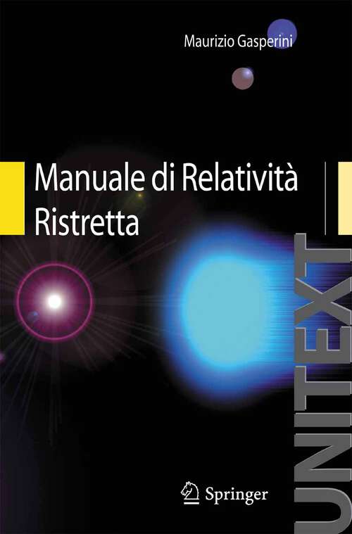 Book cover of Manuale di Relatività Ristretta: Per la Laurea triennale in Fisica (2010) (UNITEXT)