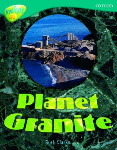 Book cover of Oxford Reading Tree, Treetops Non-Fiction, Level 16, Dark Blue: Planet Granite (PDF)