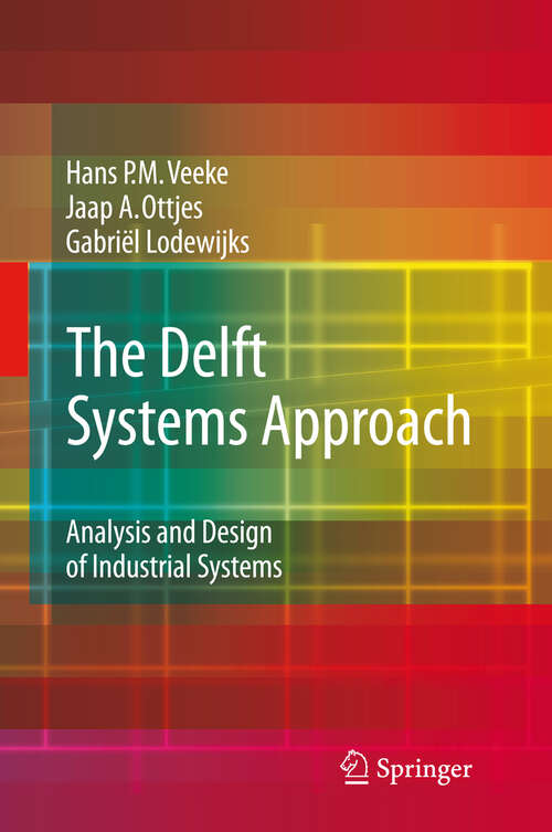 Book cover of The Delft Systems Approach: Analysis and Design of Industrial Systems (2008)