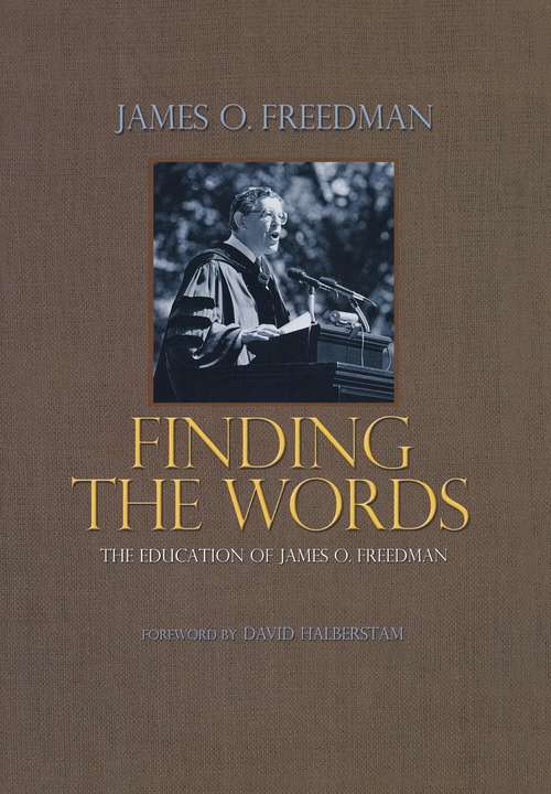 Book cover of Finding the Words: The Education of James O. Freedman