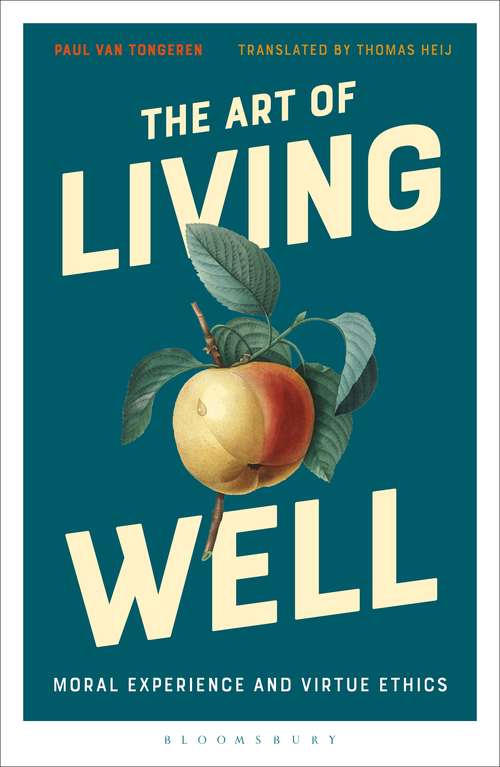 Book cover of The Art of Living Well: Moral Experience and Virtue Ethics