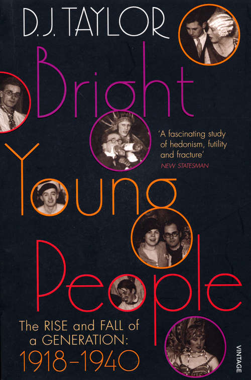 Book cover of Bright Young People: The Rise and Fall of a Generation 1918-1940
