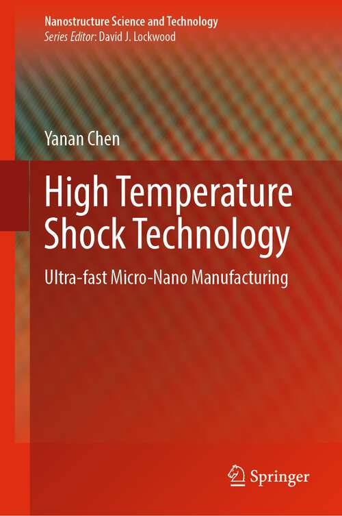 Book cover of High Temperature Shock Technology: Ultra-fast Micro-Nano Manufacturing (1st ed. 2023) (Nanostructure Science and Technology)