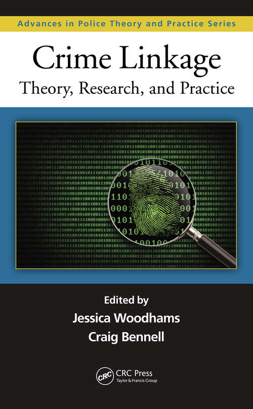 Book cover of Crime Linkage: Theory, Research, and Practice (Advances In Police Theory And Practice Ser.)